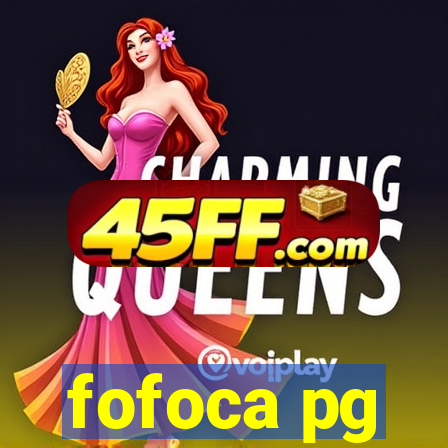 fofoca pg